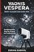 VAONIS VESPERA SMART TELESCOPE USER GUIDE 2026: Astrophotography, Deep Sky Imaging and Troubleshooting