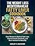 The Weight Loss Weight Mediterranean Fatty Liver Cookbook: Easy Recipes to Reduce Fatty Liver, Improve Insulin Sensitivity, and Burn Visceral Fat Naturally
