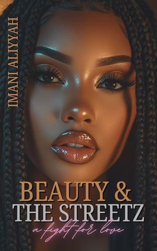 Beauty and The Streetz: A fight for love (Kindle Edition)