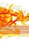 God Showed Up: A 90-Day Scripture & Reflection Journey