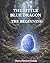 THE LITTLE BLUE DRAGON: THE BEGINNING