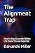 The Alignment Trap: How to Stay Grounded When Life Doesn’t Go as Expected