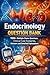 Endocrinology Question Bank: 9000+ Multiple Choice Questions, Clinical Case Scenarios, Answers and Detailed Explanations