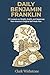 Daily Benjamin Franklin: 366 Lessons on Wealth, Health, and Happiness from America’s Original Self-Made Man