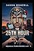 The 25th Hour: The 25th Hour: Hiding in Plain Sight, Loving in Secret.