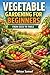 Vegetable Garden For Beginners: From Seed To Table