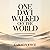 One Day I Walked Off the World: Choosing Life After Endurance