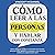 Cómo leer a las personas y hablar con confianza: Domina el lenguaje corporal y la comunicación para interpretar emociones ocultas, expresarte con persuasión y crear conexiones auténticas en cualquier situación social