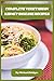 Complete Vegetarian Kidney Disease Recipes: Delicious Plant-Based Meals to Support Kidney Health, Manage Symptoms, and Boost Energy