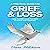 A Practical Guide for Grief & Loss: How to Find Your Pathway to Peace and Purpose (The Practical Guide Series)