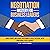 Negotiation Mastery for Business Leaders: Build Trust, Influence Outcomes & Seal the Deal with Emotional Intelligence (Enlightened Leadership: Mastering Mind, Emotion, and Action)