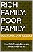 Rich Family, Poor Family : How Rich People Generate Wealt and Pass it (Rich Family, Poor Family : How to build Generational wealth and Defy Your Ancestorrs losses Book 1)