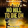 No Hill to Die On by Martin Roy Hill