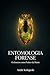 Entomologia Forense: Os Insetos como Peritos da Morte (Portuguese Edition)