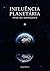 INFLUÊNCIA PLANETÁRIA: PENA OU NAVEGANTE (Coerência Dinâmica Livro 6) (Portuguese Edition)