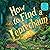 How to Find a Leprechaun: A Funny Rhyming Adventure About Rainbows, Gold, and Magical Hide-and-Seek