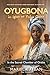 OYUGBONA IN IGBO OF YOKO OSHA: The Role, Functions, and Spiritual Significance of the Second Godmother/Godfather in Yoruba-Cuban Initiation