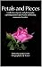 Petals and Pieces: A collec...