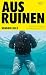Aus Ruinen: Junger Mann in Krisenzeiten (German Edition)