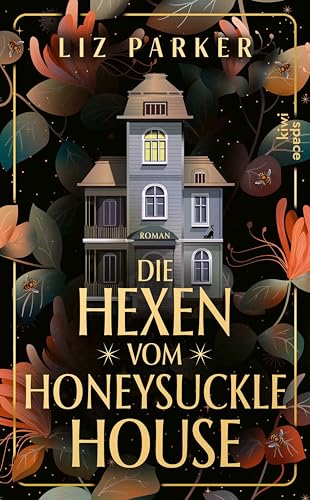 Die Hexen vom Honeysuckle House: Roman | Must Read für den Herbst (German Edition)