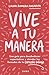 Vive a tu manera (Spanish Edition)