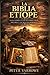LA BIBLIA ETÍOPE: Guía completa de sus libros, canon, historia y escrituras perdidas (Spanish Edition)