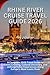 RHINE RIVER CRUISE TRAVEL GUIDE 2026: A Complete 2026 Travel Guide to Scenic Cruising, Cultural Discovery, and Unforgettable Experiences Along Europe’s Most Iconic River