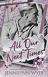 All Our Next Times
