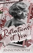 Reflections of You: an enemies to lovers, second chance, small town romance