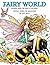 Fairy World: Coloring Book For Adults Featuring Fantasy Scenes For Relaxation