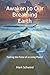 Awaken to Our Breathing Earth: Feeling the Pulse of a Living Planet