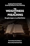 The Weightiness of Preaching: Applying Francis Grimké’s Enduring Wisdom To Your Preaching