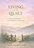 Living in The Quiet: A Companion to Living in the Quiet