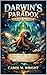 Darwin’s Paradox Game Guide: Darwin’s Paradox Game Guide: Master Every Ink Cloud, Unlock Every Secret, and Guide Darwin Home