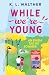 While Weʼre Young: An einem Tag im Sommer | Freunde oder Liebende? Ein Roman voller junger Leute, mit denen man befreundet sein möchte | Spiegel-Bestsellerautorin (German Edition)