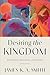 Desiring the Kingdom (Cultu...