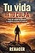 Tu vida es tu culpa.Deja de culpar al mundo y empieza a tomar el control: escrito solo para mi,desarrollo personal.disciplina mental.superación ... personal. deja de ser tu. (Spanish Edition)