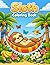 Sloth Coloring Book: Fun and Relaxing Sloth Designs to Color | Cute Animal Coloring Book for Kids and Adults