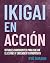 IKIGAI EN ACCIÓN by Ryū Durand