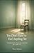 You Don't Have to Feel Anything Yet: A book for the first hours, days, and weeks after sudden loss