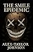 The Smile Epidemic