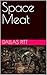 Space Meat