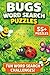 Bugs Word Search Puzzle Book: Word Searches with Easy-to-Read Print about Bugs, Insects, Creepy-Crawlies, and Nature | 55+ Puzzles.. A Fantastic Gift for Vacations, Holidays, and Free Time