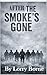 AFTER THE SMOKE'S GONE