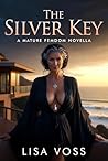 The Silver Key: A Mature Femdom Novella