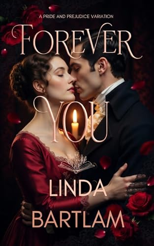 Forever You: A Pride and Prejudice Variation (Kindle Edition)