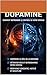 DOPAMINE: La méthode scientifique pour reprendre le contrôle de votre cerveau, éliminer la procrastination et retrouver une concentration maximale en 14 jours (French Edition)