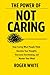 The Power of Not Caring: Stop Caring What People Think, Question Your Thoughts, Overcome Overthinking, and Master Your Mind