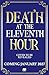 Death at the Eleventh Hour ...