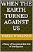 When the Earth Turned Against Us: A Story of Survival at the End of the Equator